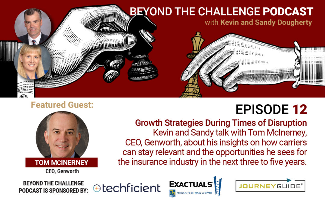 Episode 12 with Tom McInerney, CEO at Genworth – Growth Strategies During Times of Disruption