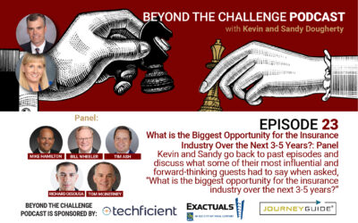 Episode 23 – Panel Compilation, “What Is the Biggest Opportunity for the Insurance Industry Over the Next 3-5 Years?”